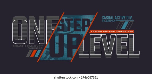 One step up level, modern and stylish typography slogan. Abstract design with the camouflage and the lines style. Vector print tee shirt, typography, poster. Global swatches.