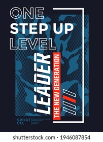 One step up level, modern and stylish typography slogan. Abstract design with the camouflage and the lines style. Vector print tee shirt, typography, poster. Global swatches.