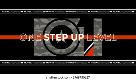 One step up level, modern and stylish typography slogan. Abstract design with camouflage and lines style. Vector illustration for print tee shirt, typography, poster. Global swatches.