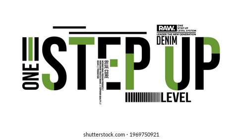 One step up level, modern and stylish typography slogan. Abstract design with the lines style. Vector illustration for print tee shirt, typography, poster. Global swatches.