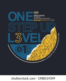 One step up level, modern and stylish typography slogan. Colorful abstract illustration design with the lines style. Vector print tee shirt, typography, poster. Global swatches.