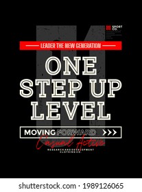 One step up level, modern and stylish typography slogan. Colorful abstract illustration design with the lines style. Vector print tee shirt, typography, poster. Global swatches.