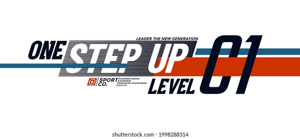 One step up level, modern and stylish typography slogan. Colorful abstract illustration design with  the lines style. Vector print tee shirt, typography, poster. Global swatches.