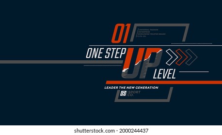 One step up level, modern and stylish typography slogan. Colorful abstract illustration design with  the lines style. Vector print tee shirt, typography, poster. Global swatches.