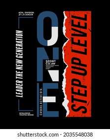 One step up level, modern and stylish typography slogan. Colorful abstract vintage design with grunge and lines style. Vector illustration for print tee shirt, background, typography, poster and more.