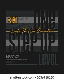 One step up level, modern and stylish typography slogan. Colorful abstract design with camouflage and the lines style. Vector print tee shirt, typography, poster. Global swatches.