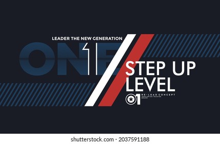 One step up level, modern and stylish typography slogan. Colorful abstract design withhalftone and the lines style. Vector illustration for print tee shirt, background, typography, poster and more.