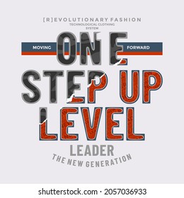 One step up level, modern and stylish typography slogan. Colorful abstract design with camouflage and the lines style. Vector illustration for print tee shirt, background, typography, poster and more.
