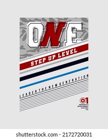 One step up level, modern and stylish typography slogan. Abstract design illustration vector for print tee shirt, background, typography, clothing apparels, poster and other uses. 