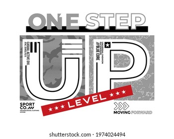 One step up level, moving forward, modern and stylish typography slogan. Abstract design with camouflage and lines style. Vector illustration for print tee shirt, typography, poster. Global swatches.