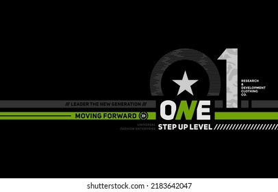 One step up level, moving forward, modern and stylish typography slogan. Colorful abstract design vector illustration for print tee shirt, apparels, background, typography, poster and more.