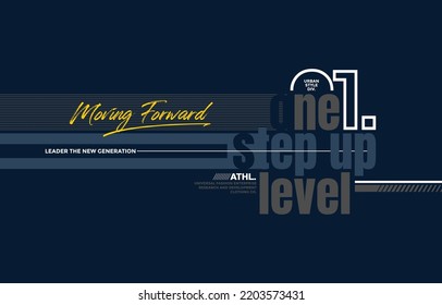 One step up level, moving forward, modern and stylish typography slogan. Colorful abstract design vector illustration for print tee shirt, apparels, background, typography, poster and m