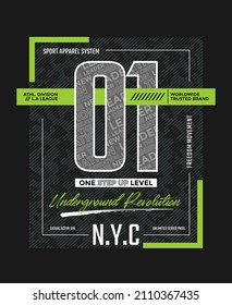 One step up level, NYC, underground revolution, modern and stylish typography slogan. Colorful abstract design vector illustration for print tee shirt, background, typography, poster and more.