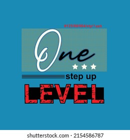 one step up level Premium Vector illustration of a text graphic. suitable screen printing and DTF for the design boy outfit of t-shirts print, shirts, hoodies baba suit, kids cottons, etc.