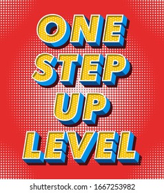 One step up level stylish typography slogan for t-shirt. Abstract design with the grunge and denim  style. Vector print, typography, poster. Global swatches.