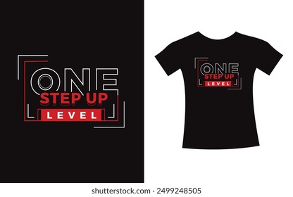 One step level up t-shirt lettering typography modern design. print vector clothing design for t shirt, apparel quote art.