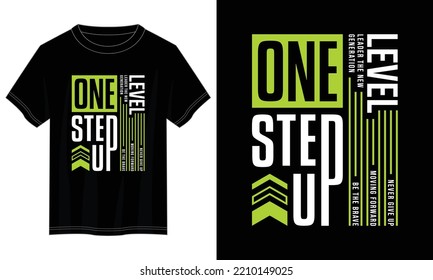 one step up level typography t shirt design, motivational typography t shirt design, inspirational quotes t-shirt design