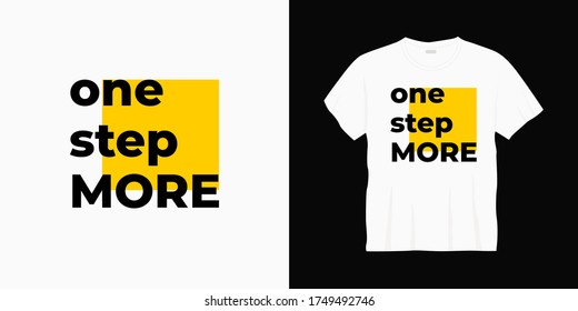  one step more typography t-shirt design