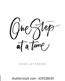 One step at a time. Hand drawn quote for your design. Unique modern lettering. Can be used for print (bags, posters, cards, stationery) and for web (banners, ads).