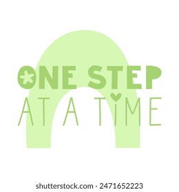 One step at a time quote. Good enough and low expectation lettering. Slow living lifestyle. Vector flat illustration for cards and stickers.