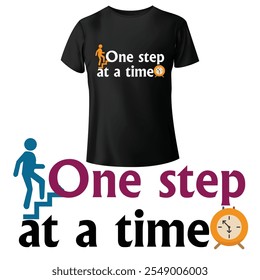 One step at a time, Trending T-shirt Creative Quotes Europe Minimalist and Inspirational T-shirt Graphic T-shirts vector Design