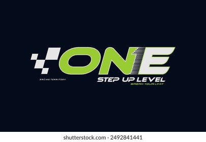 One step up, level, speed zone, break limit, modern and stylish typography slogan. Colorful abstract design vector illustration for print tee shirt, apparels, background, typography, poster and more.