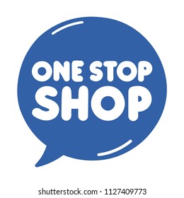 One Stop Shop. Vector Hand Drawn Speech Bubble Icon, Badge Illustration On White Background.