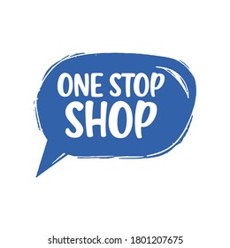 One Stop Shop. Vector Hand Drawn Speech Bubble Icon, Badge Illustration On White Background