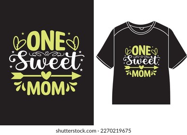 one sweet mom T-Shirt Design