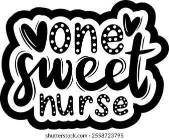 one sweet nurse valentines day black vector graphic design and cut file