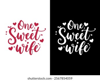 One Sweet Wife A Romantic Tribute to Love and Marriage