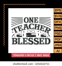 One teacher blessed Typography T Shirt Design