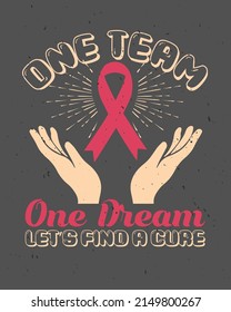 One Team One Dream Let's Find A Cure Vintage Vector Illustration. Vintage Background