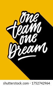 One team one dream motivational phrase. Hand written quote, brush lettering. White letters on yellow background. Team building concept vector illustration.