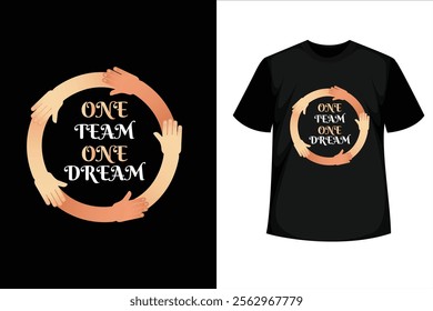 one team one dream Quotes t-shirt design 