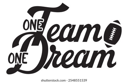 One team, one dream  - saying, phrase vector file. Football t-shirt digital design on transparent background.