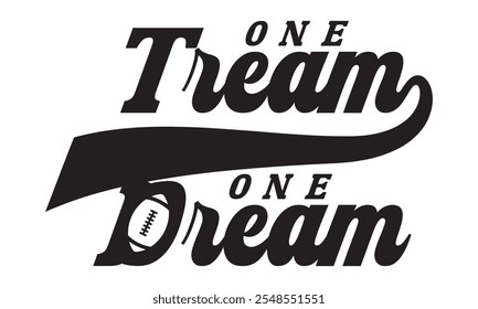 One team, one dream  - saying, phrase vector file. Football t-shirt digital design on transparent background.