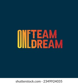 One Team One Dream (T-Shirt Design)