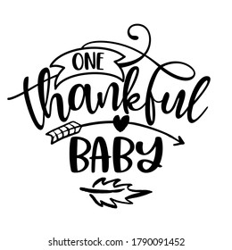 One Thankful Baby - Inspirational Thanksgiving day or Harvest handwritten word, lettering message. Handwritten calligraphy for fall. Good for t shirt, gift, posters, cards. Autumn color sticker.