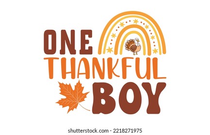 One thankful boy Svg, Thanksgiving svg, Thanksgiving svg designs vector Handwritten phrase. Stylish seasonal illustration with a coffee-to-go mug and leaves elements. Fall season templet. eps 10