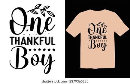 One Thankful Boy  T Shirt Design,funny Thanksgiving t shirts design vector,Trendy Thanksgiving t-shirt design, Thanksgiving Typography T Shirt Design
