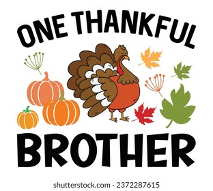 one thankful brother Svg,Thanksgiving Tote Bag,Happy Thanksgiving,Happy Turkey Day, Eat Drink and Be Thankfulsvg,Matching Family svg,Thanksgiving family reunion 
 svg