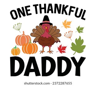  one thankful daddy Svg,Thanksgiving Tote Bag,Happy Thanksgiving,Happy Turkey Day, Eat Drink and Be Thankfulsvg,Matching Family svg,Thanksgiving family reunion 
 svg