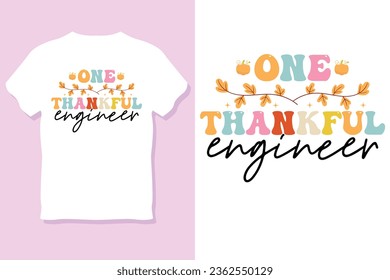 one thankful engineer ,Thanksgiving day t-shirt design
