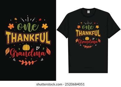 One thankful grandma happy thanksgiving day happy fall day happy leg day pumpkin leaf holiday typography graphics tshirt design