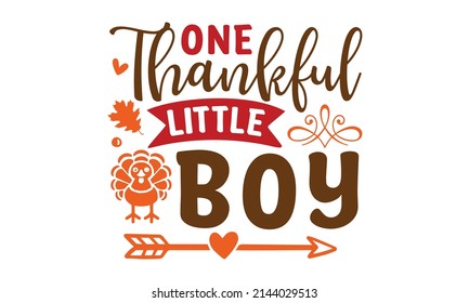 One Thankful Little Boy - Pumpkin Lettering Quotes Autumn Fall Thanksgiving Motivational. Calligraphic design for print greetings cards, shirts, banners, and posters. Colorful 