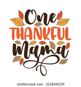 One thankful mama - handwriting greeting with autumnal leaves. Happy Thanksgiving holiday.