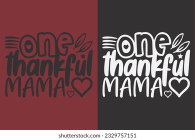 One Thankful Mama, Thankful, Thankful Shirt, Fall Shirt, Fall Vibes, Hello Pumpkin, Thanksgiving T-Shirt, Cute Thankful, Fall T-Shirt, Grateful Shirt, Heart T-Shirt, Family Shirt