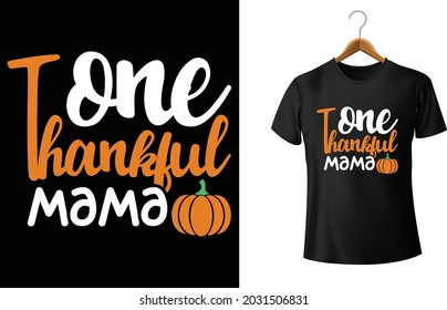 One Thankful Mama Shirt, Thankful Shirt, mama pumpkin shirt, happy Halloween shirt.