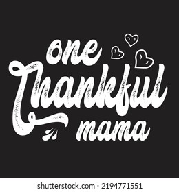 One Thankful Mama Svg T-Shirt Design